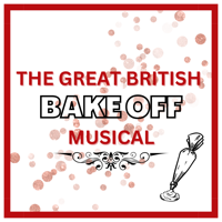 The Great British Bake Off Musical - Win Star Baker!