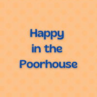 Beginner’s Quiz for Happy in the Poorhouse