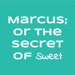 Marcus; or the Secret of Sweet 