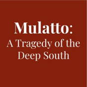 Mulatto: A Tragedy of the Deep South