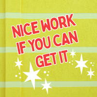 Nice Work If You Can Get It logo