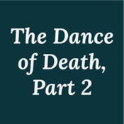 The Dance of Death, Part Two