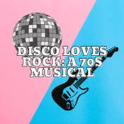 Disco Loves Rock: A 70s Musical