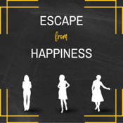 Escape From Happiness