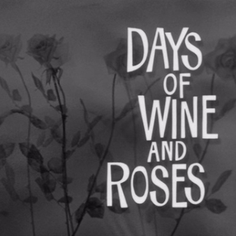 Days of Wine and Roses