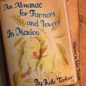 An Almanac for Farmers and Lovers in Mexico